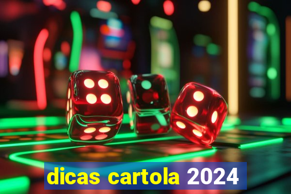 dicas cartola 2024